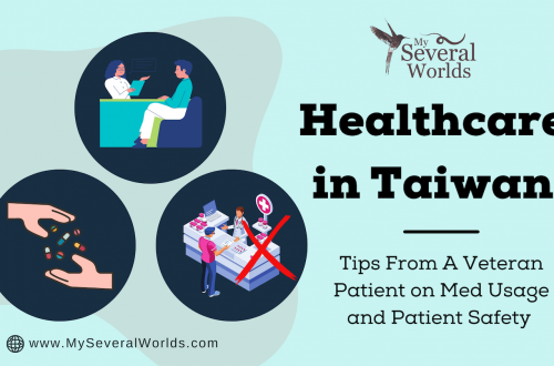 Healthcare in Taiwan: Tips From A Pro Patient on Med Usage and Patient Safety